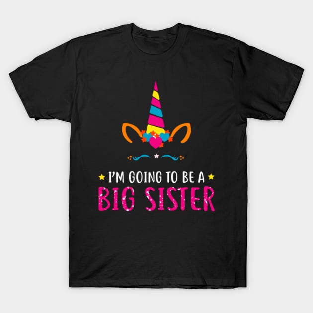 I'm Going To Be A Big Sister Unicorn T Shirt T-Shirt by Kink4on